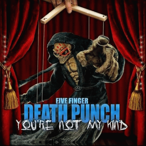 Five Finger Death Punch : You're Not My Kind